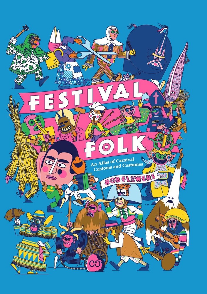 Festival Folk: An Atlas of Carnival Customs and Costumes – hardcover Flowers…