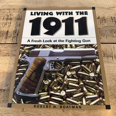 Signed Autographed By Author Living With the 1911: A Fresh – VERY GOOD