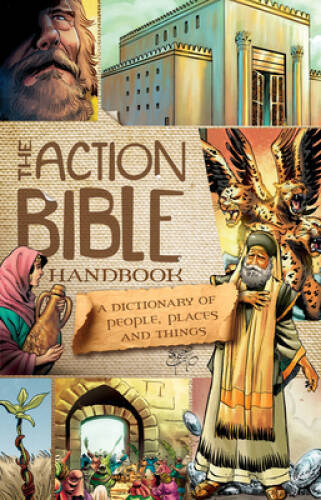 The Action Bible Handbook: A Dictionary of People, Places, and Thing – VERY GOOD