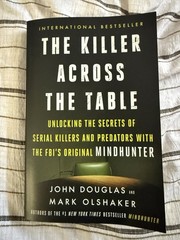 Killer Across the Table by John E. Douglas and Mark Olshaker
