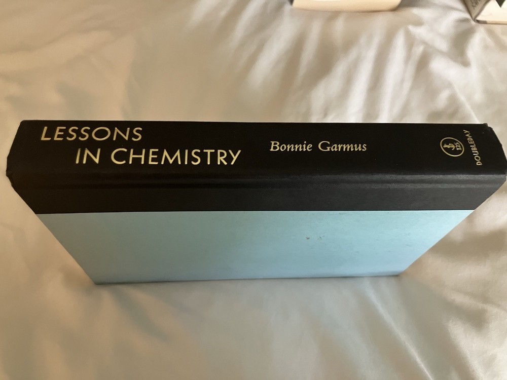Lessons in Chemistry Book by Bonnie Garmus Hardcover First Edition