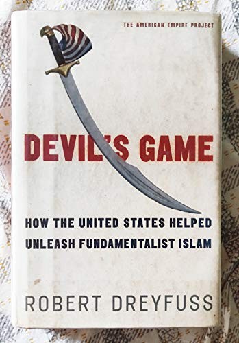 Devil’s Game: How the United States Helped Unleash Fundamentalist Islam