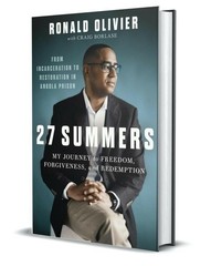 27 Summers: My Journey to Freedom, Forgiveness, and Redemption During My Time in