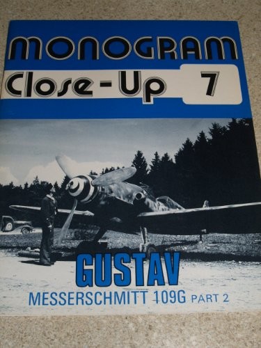 MONOGRAM CLOSE-UP 7: MESSERSCHMITT BF 109 G 'GUSTAV’ Thomas Hitchcock