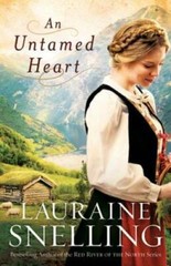 An Untamed Heart – Paperback By Snelling, Lauraine – GOOD