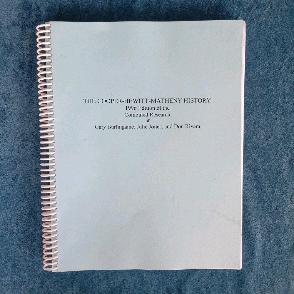 THE COOPER-HEWITT-MATHENY HISTORY ; 175 PAGES ; ILLUSTRATED