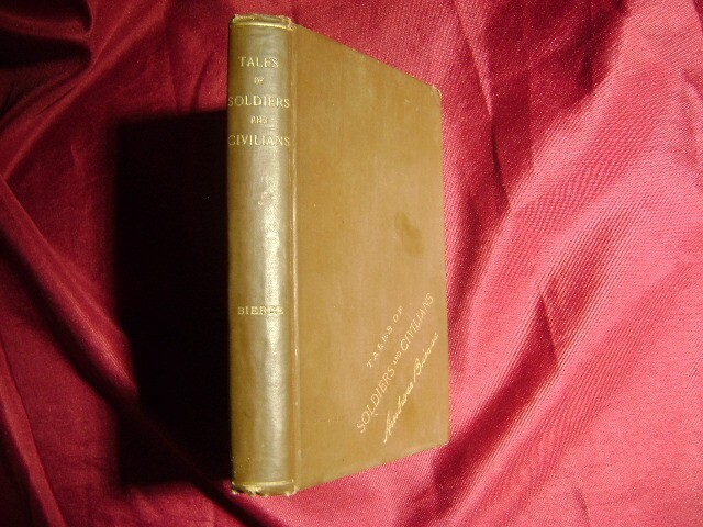 Bierce, Ambrose. Tales of Soldiers and Civilians. 1891. Very scarce in this cond