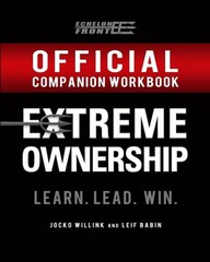 The Official Extreme Ownership Companion Workbook (Echelon Front Leadership …