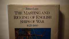 masting and rigging of english ships of war 1625-1860 james lees, still sealed