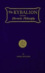 The Kybalion: Hermetic Philosophy by Three Initiates: New