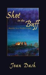 Shot in the Buff: Murder in a Nudist Camp by Dash, Joan H.