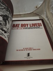 Bat Boy Lives!: The Weekly World News Guide To Politics, Culture, Celebrities