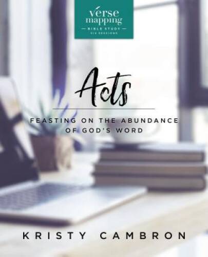 Verse Mapping Acts: Feasting on the Abundance of Gods Word – VERY GOOD