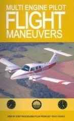MULTI ENGINE PILOT FLIGHT MANEUVERS: STEP BY STEP By Brad Deines **Excellent**