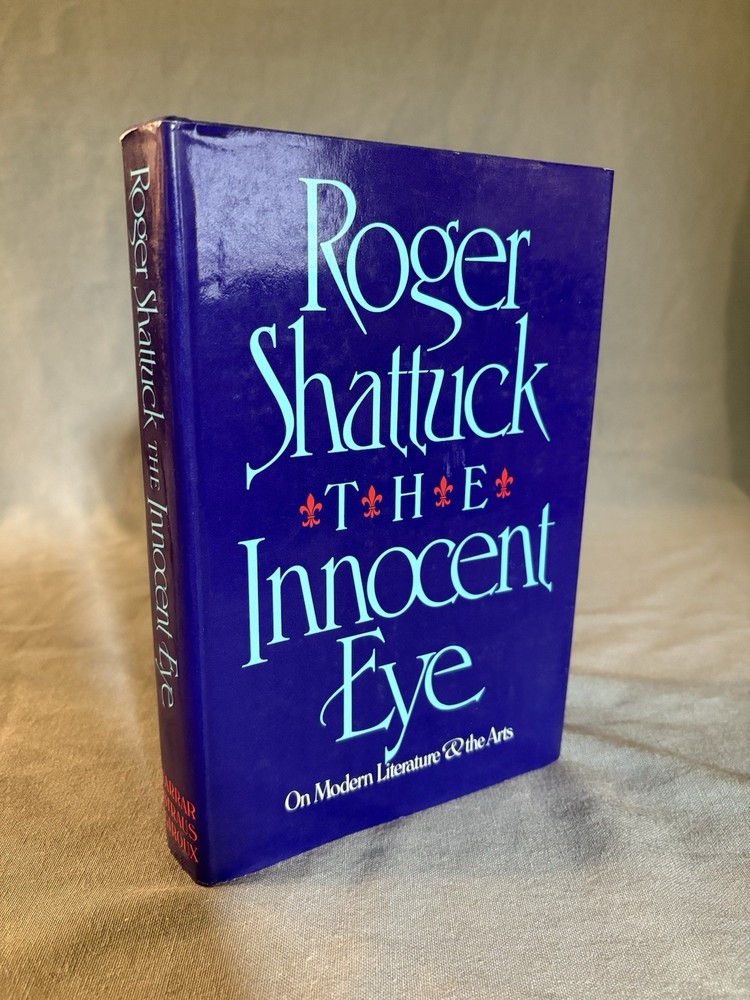 Roger Shattuck The Innocent Eye Hardcover w/ Dust Jacket Farrar Straus Giroux