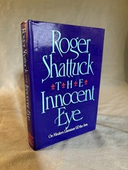 Roger Shattuck The Innocent Eye Hardcover w/ Dust Jacket Farrar Straus Giroux