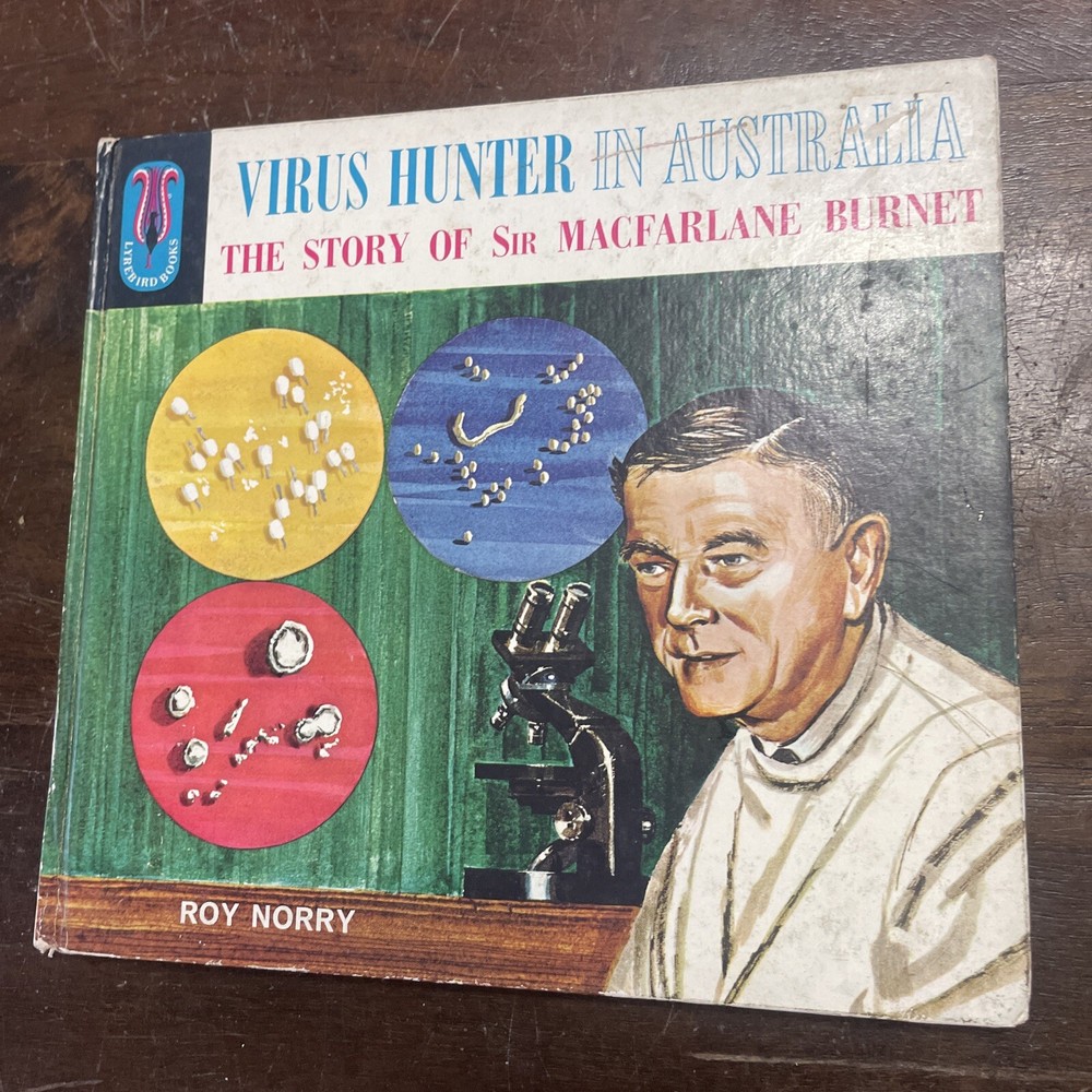 ROY NORRY, VIRUS HUNTER IN AUSTRALIA, SIR MACFARLANE BURNET. HARDCOVER 1966