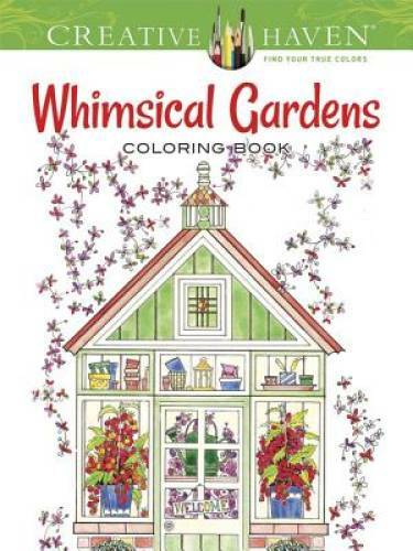Creative Haven Whimsical Gardens Coloring Book (Adult Coloring) – GOOD
