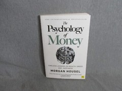 Psychology of Money Timeless Lessons on Wealth, Greed, and Happiness by M Housel
