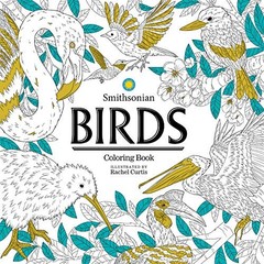 BIRDS: A SMITHSONIAN COLORING BOOK By Smithsonian Institution & Rachel Curtis VG