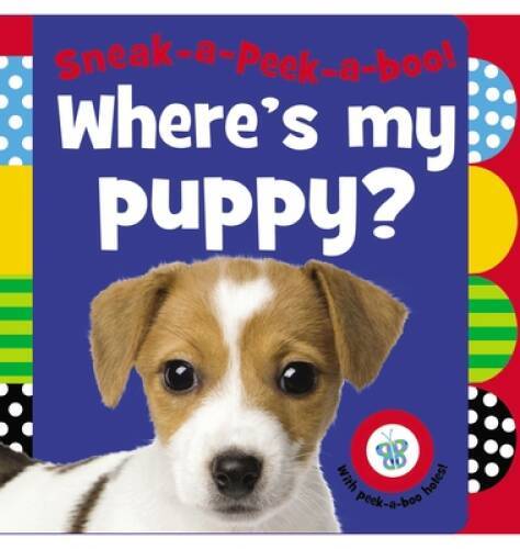 Sneak-a-Peek-a-boo! Where’s My Puppy? – Board book By Creese, Sarah – GOOD