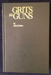 Grits on Guns by Grits Gresham (1987, Hardcover, Limited) autographed See Pics.
