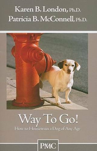 Way to Go! How to Housetrain a Dog of Any Age – Paperback – GOOD