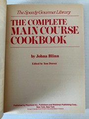 The Complete Main Course Cookbook Johna Blinn 1987 Speedy Gourmet Library
