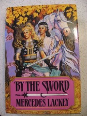 By The Sword by Mercedes Lackey Hardcover DAW No. 840 1991 1st Edition
