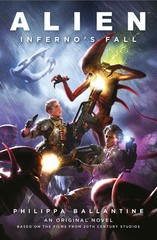 Alien – Inferno’s Fall: An Original Novel Based on the Films from 20th Century S