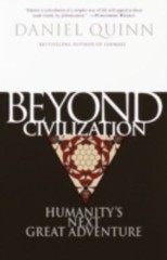 Beyond Civilization: Humanity’s Next Great Adventure by Quinn, Daniel