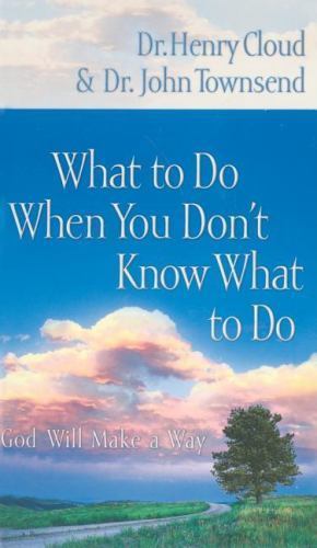 What to Do When You Don’t Know What to Do- 9781591451532, hardcover, Henry Cloud