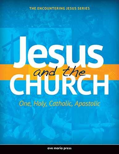 Jesus and the Church (Encountering – Paperback, by Ave Maria Press – Very Good h