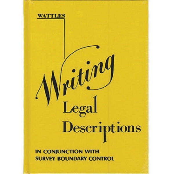 Writing Legal Descriptions in Conjunction With Survey Boundary Control 4th Ed