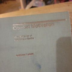 Combat Motivation: The Behaviour of Soldiers in Battle (International Series i
