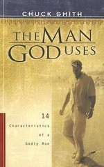 The Man God Uses: 14 Characteristics of a Godly Man by Smith, Chuck
