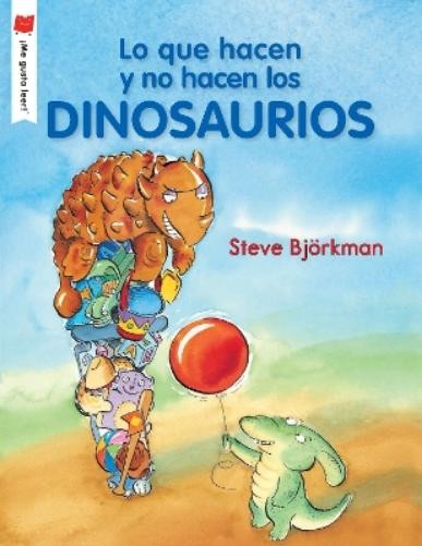 Steve Björkman Lo que hacen y no hacen los dinosaurios (Paperback)