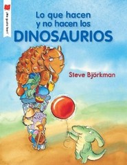 Steve Björkman Lo que hacen y no hacen los dinosaurios (Paperback)