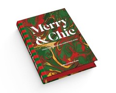 Merry & Chic: Your Most Dazzling Christmas Ever, O’Shea-Evans, Kathryn, Excellen