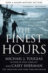 The Finest Hours: The True Story of the U.S. Coast Guard’s Most Daring Se – GOOD