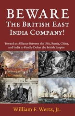 BEWARE The British East India Company!: Toward an Alliance Between the USA, Russ