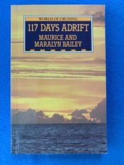 117 Days Adrift by Maurice & Maralyn Bailey. Sheridan House World of Cruising PB