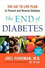 The End of Diabetes: The Eat to Live Plan to Prevent and Reve – VERY GOOD