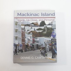 Mackinac Island Inside Up Close Personal HC Dennis Cawthorne Like New