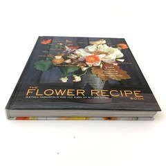 The Flower Recipe Book 100 Seasonal Arrangements Hardcover Floral Design Decor