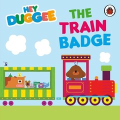 Hey Duggee Hey Duggee: The Train Badge (Board Book) Hey Duggee (UK IMPORT)