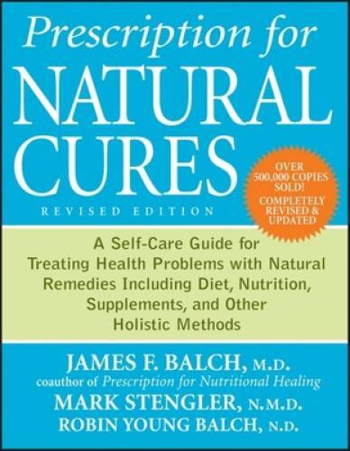 Prescription for Natural Cures: A Self-Care Guide for Treating Healt – VERY GOOD