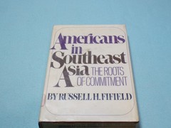 Americans In Southeast Asia The Roots of Commitment, A Hardcover Book