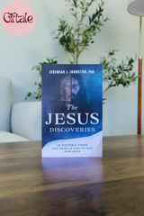 The Jesus Discoveries: 10 Historic Finds That Bring Us Face-To-Face with Jesus