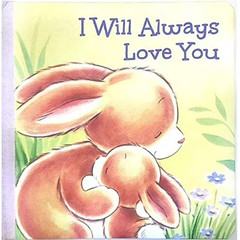 I Will Always Love You by Page Publications (2019, Children’s Board Books)
